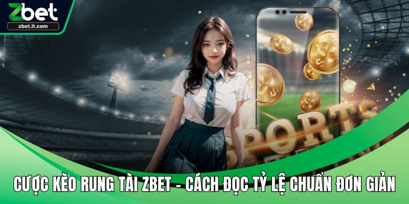 Cược kèo rung tài