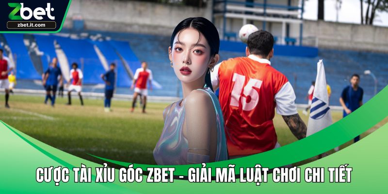 Cược Tài Xỉu góc