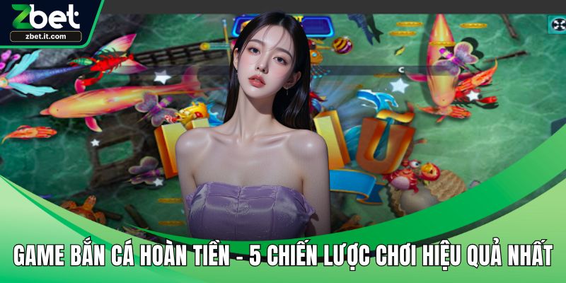 Game bắn cá hoàn tiền