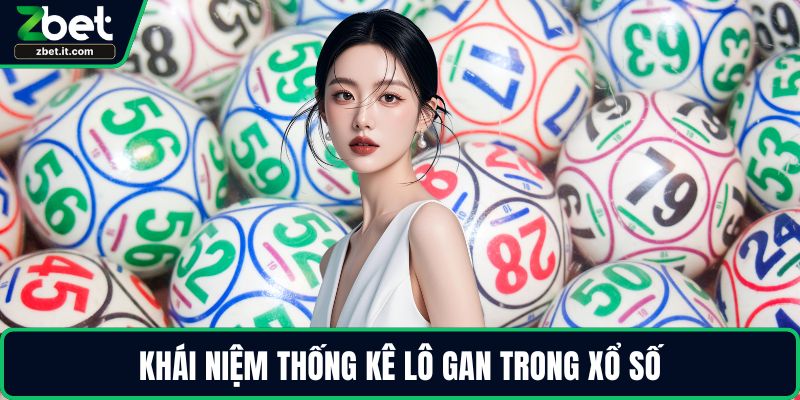 Khái niệm thống kê lô gan trong xổ số